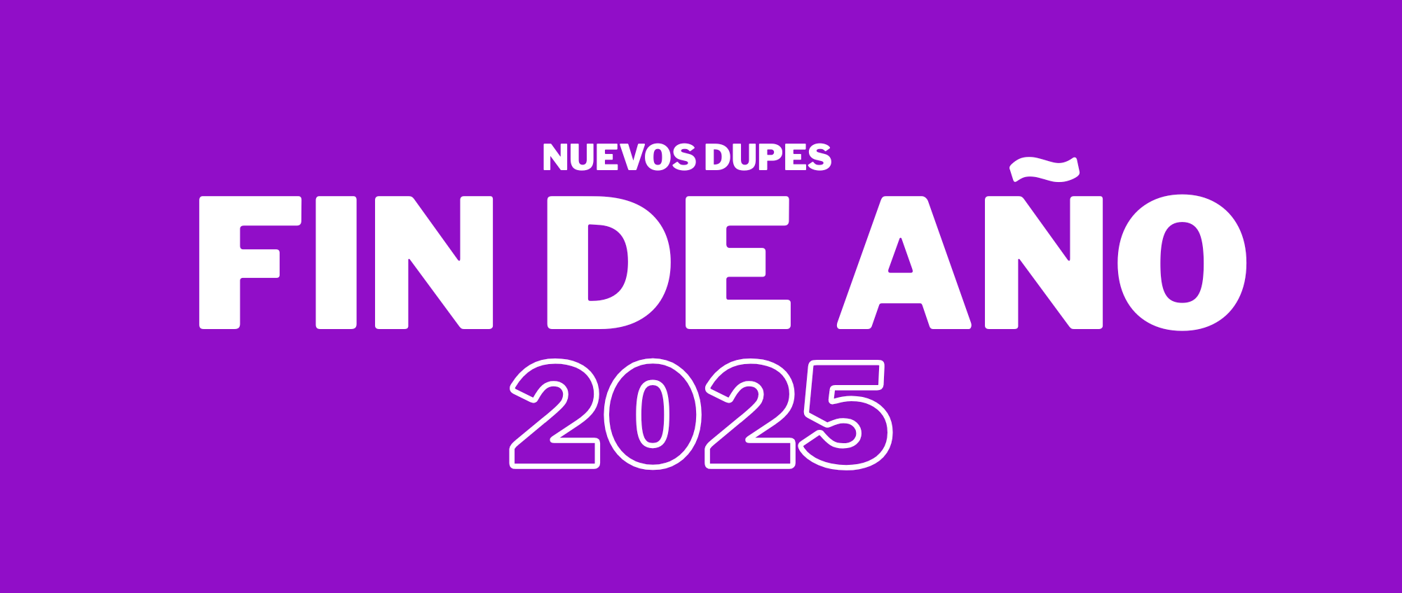 Nuevos Dupes fin de año 2025